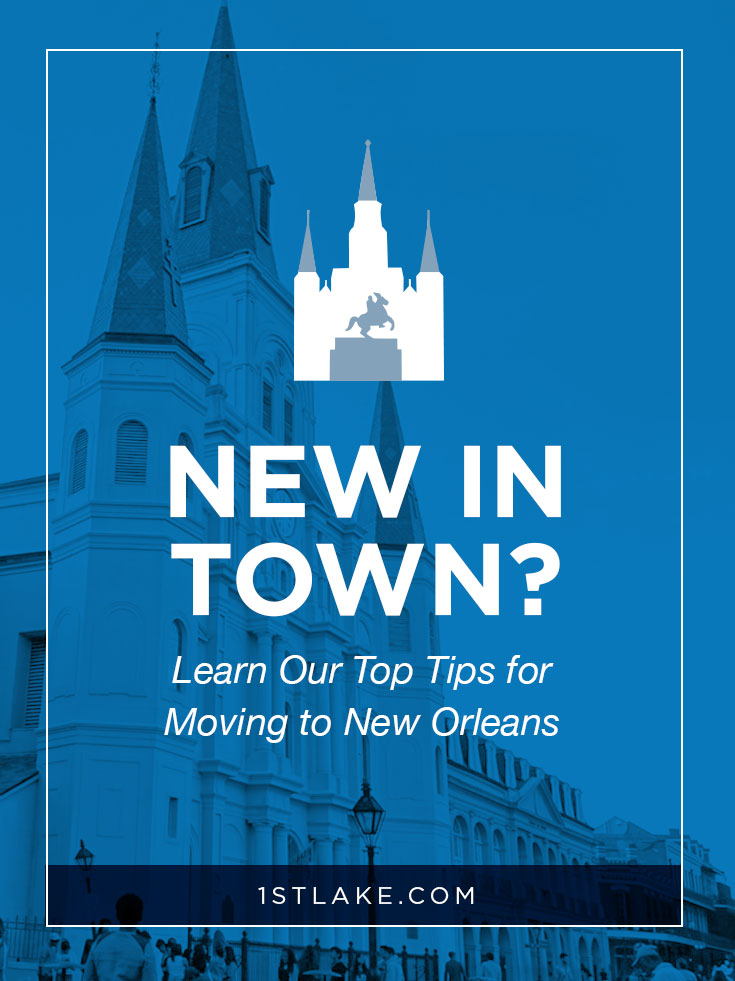 Moving to New Orleans? Here are the top tips you need to know